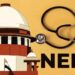 NEET मामले में सुप्रीम कोर्ट सख्त, NTA को लगाई फटकार; अब PM खुद कर रहे निगरानी