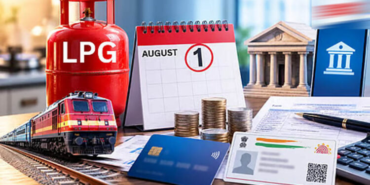 Rule Change From 1 August: 1 अगस्त से लागू होंगे 5 बड़े बदलाव, LPG, रेलवे टिकट समेत आपकी जेब पर पड़ेगा सीधा असर