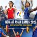 Asian Games 2026: 35 खेलों में 503 खिलाड़ी, 246 सपोर्ट स्टाफ के साथ उतरेगा भारत, रिकॉर्ड तोड़ने पर नजर
